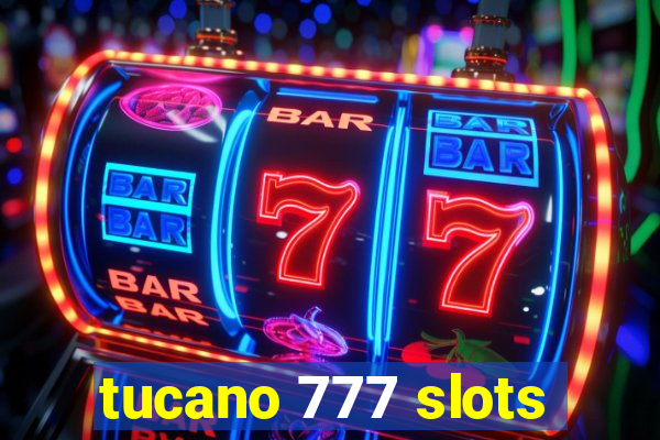 tucano 777 slots